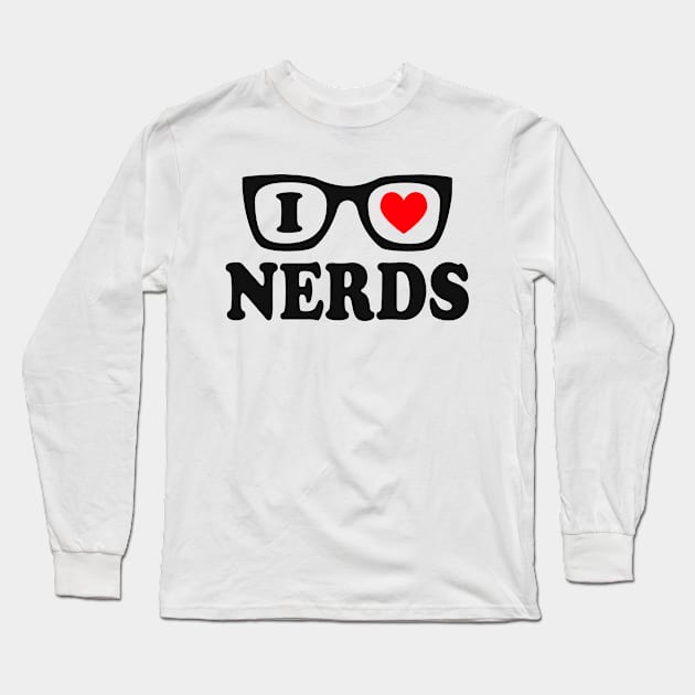 I Love Nerds Long Sleeve T-Shirt by Etopix